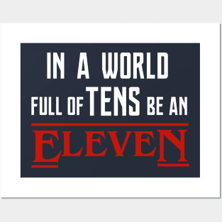 Stranger Things - in a world full of tens be an ELEVEN Posters and Art